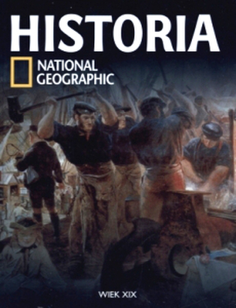 Wiek XIX. Historia National Geographic. Tom 29