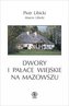 Dwory i pałace wiejskie na Mazowszu
