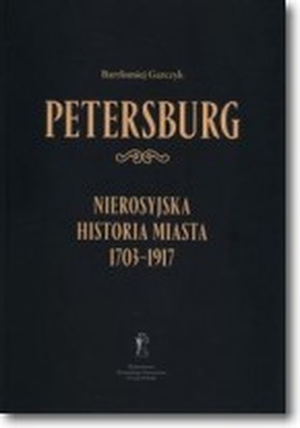 Petersburg. Nierosyjska historia miasta