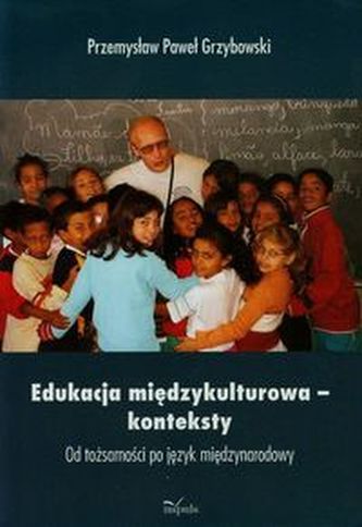 Edukacja międzykulturowa konteksty Edukacja międzykulturowa konteksty