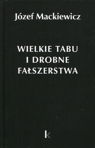 Wielkie tabu i drobne fałszerstwa