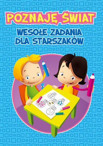 Poznaję świat Wesołe zadania dla starszaków