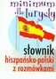 Słownik hiszpańsko-polski z rozmówkami Minimum dla turysty