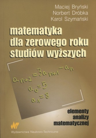 Matematyka dla zerowego roku studiów wyższych Matematyka dla zerowego roku studiów wyższych