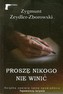 Proszę nikogo nie winić