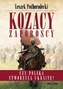 Kozacy Zaporoscy. Czy Polska stworzyła Ukrainę?