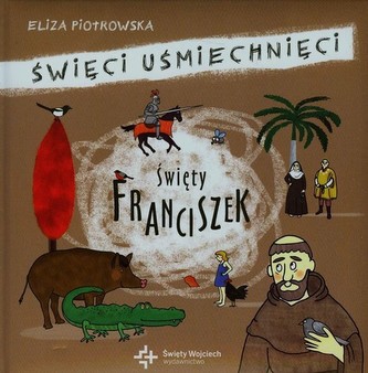 Święty Franciszek Święci uśmiechnięci Święty Franciszek Święci uśmiechnięci