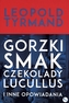 Gorzki smak czekolady Lucullus i inne opowiadania
