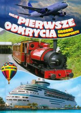 Moje pierwsze odkrycia Środki transportu