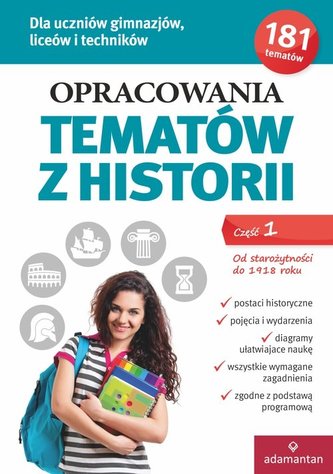 Opracowania tematów z historii Część 1 Od Starożytności do 1918 roku