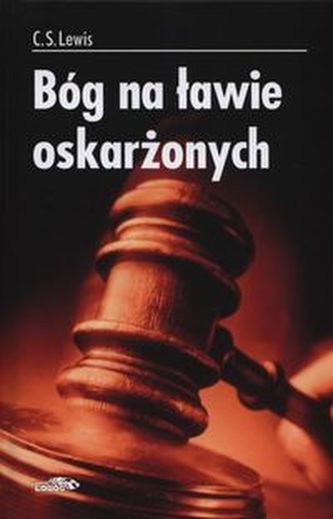 Bóg na ławie oskarżonych Bóg na ławie oskarżonych