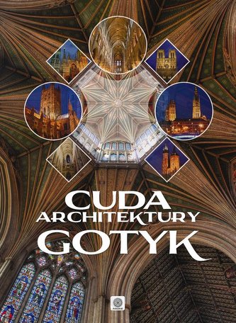 Cuda architektury Gotyk Cuda architektury Gotyk