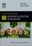 Badanie kliniczne w pediatrii Atlas i podręcznik Tom 1