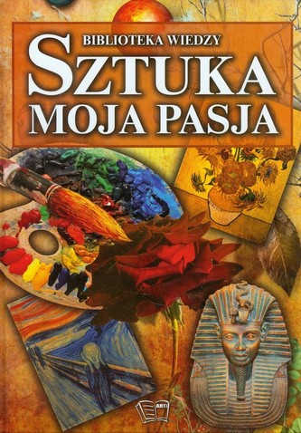 Sztuka. Moja pasja
