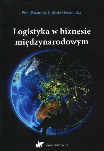 Logistyka w biznesie międzynarodowym Logistyka w biznesie międzynarodowym