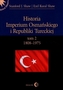 Historia Imperium Osmańskiego i Republiki Tureckiej. Tom 2. 1808-1975