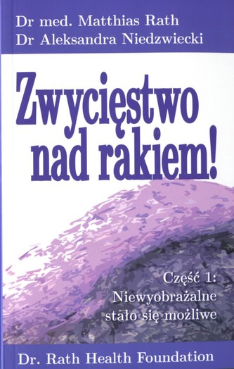 Zwycięstwo nad rakiem. Część 1