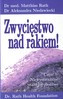 Zwycięstwo nad rakiem. Część 1