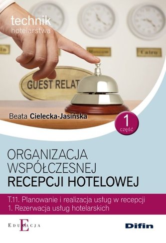 Organizacja współczesnej recepcji hotelowej Cześć 1 T.11.1.