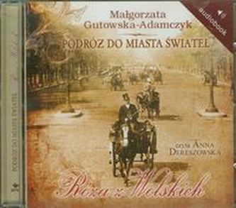 Podróż do miasta świateł Róża z Wolskich