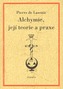Alchymie, její teorie a praxe