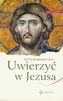 Uwierzyć w Jezusa