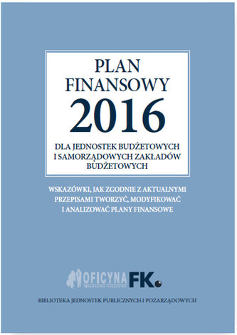 Plan finansowy 2016 dla jednostek budżetowych i samorządowych zakładów budżetowych
