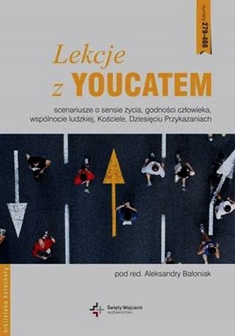 Lekcje z Youcatem 3 Scenariusze o sensie życia godności człowieka wspólnocie ludzkiej Kościele Dziesięciu Przykazaniach