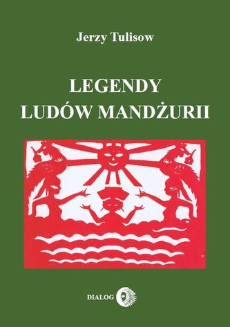Legendy ludów Mandżurii Tom 1