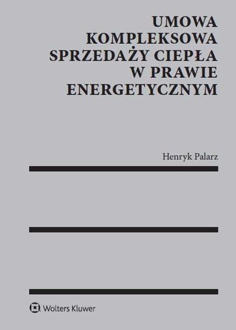 Umowa kompleksowa sprzedaży ciepła w prawie energetycznym