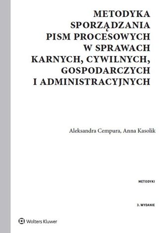 Metodyka sporządzania pism procesowych w sprawach karnych, cywilnych, gospodarczych i administracyjnych