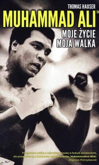 Muhammad Ali Moje życie moja walka