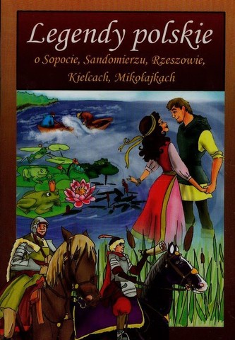 Legendy polskie o Sopocie Sandomierzu Rzeszowie Kielcach Mikołajkach