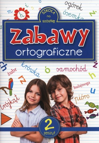 Zabawy ortograficzne Zeszyt 2