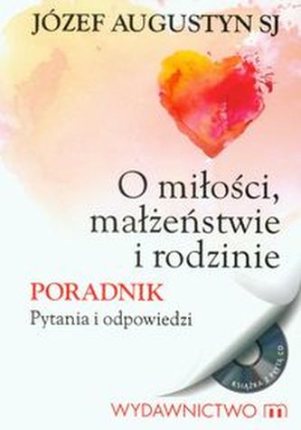 O miłości, małżeństwie i rodzinie Poradnik