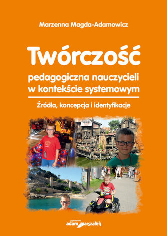 Twórczość pedagogiczna nauczycieli w kontekście systemowym.