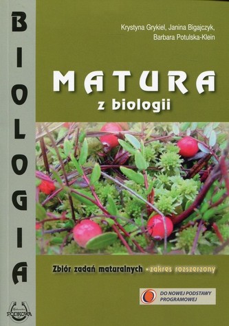 Matura z biologii. Zbiór zadań maturalnych. Zakres rozszerzony