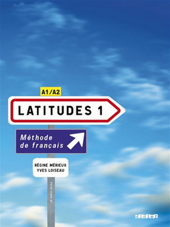 Latitudes 1 - A1/A2 (Méthode de francais)
