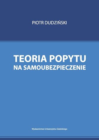 Teoria popytu na samoubezpieczenie Teoria popytu na samoubezpieczenie