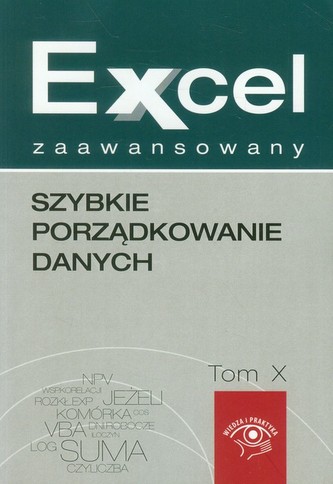 Excel zaawansowany Tom 10 Szybkie porządkowanie danych
