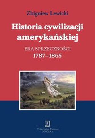Historia cywilizacji amerykańskiej Tom 2 Era sprzeczności