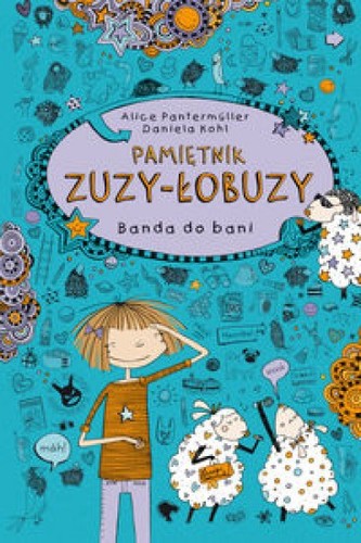 Pamiętnik Zuzy Łobuzy Banda do bani