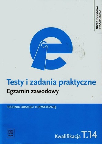 Testy i zadania praktyczne Egzamin zawodowy Technik obsługi turystycznej