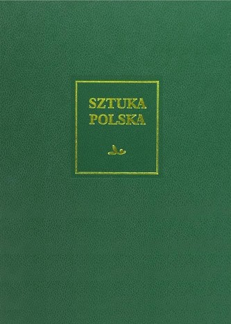 Sztuka polska Tom 4 Wczesny i dojrzały barok (XVII wiek)