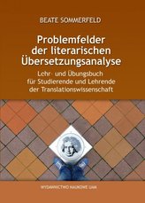 Problemfelder der literarischen Übersetzungsanalyse. Lehr- und Übungsbuch für Studierende und Lehrende der Translationwissenscha