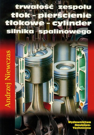 Trwałość zespołu tłok-pierścienie tłokowe-cylinder silnika spalinowego