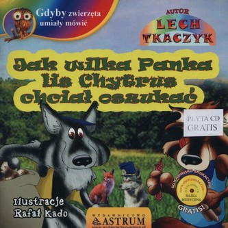 Jak wilka Panka lis Chytrus chciał oszukać