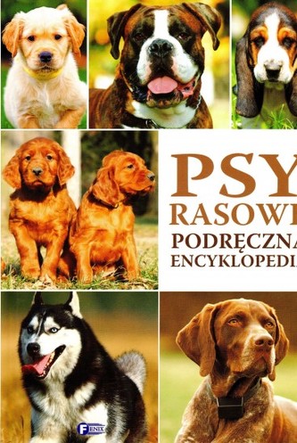 Psy rasowe. Podręczna encyklopedia