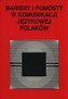Bariery i pomosty w komunikacji językowej Polaków
