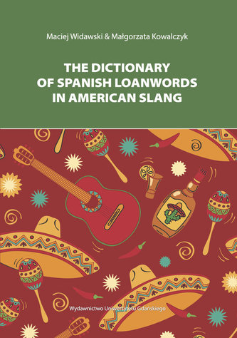 The Dictionary of Spanish Loanwords in American Slang The Dictionary of Spanish Loanwords in American Slang